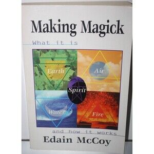 Making Magick: What It Is And How It Works Edain McCoy Softcover Book Mind VGUC